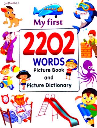 MY FIRST 2202 PICTURE WORD BOOK AND PICTURE DICTIONARY  - More than 2200 words picture book and picture dictionary book for kids. To help to build picture words recognition skills and enhance words vocabulary in young learners.