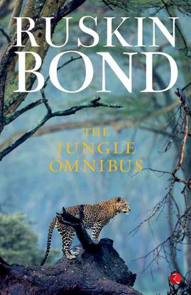 Ruskin Bond The Jungle Omnibus Book : Ruskin Bond