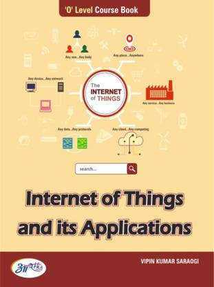 INTERNET OF THINGS AND ITS APPLICATIONS O Level Book Complete Details/objective/theory In English