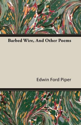 Barbed Wire, And Other Poems