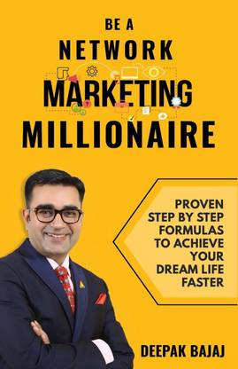 Deepak Bajaj : Be A Network Marketing Millionaire Book