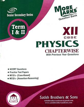 SBS Class 12 More Marks Physics Term 1 & 2 With MCQ Case Based & Assertion Reasoning Chapterwise With Previous Year Questions NCERT Questions Practics Test Papers Based On CBSE Syllabus