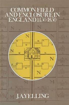 Common Field and Enclosure in England, 1500-1850