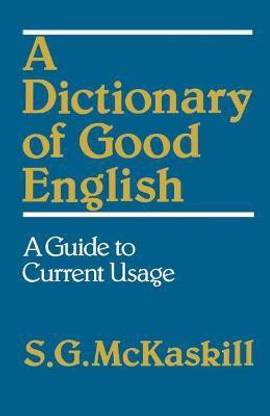 A Dictionary of Good English