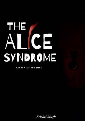 The Alice Syndrome