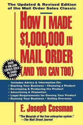 How I Made $1,000,000 in Mail Order-and You Can Too!