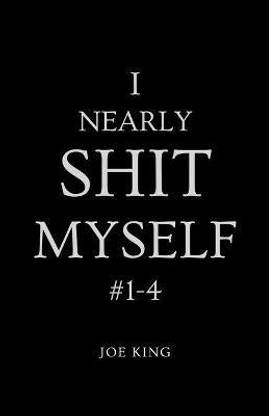 I Nearly Shit Myself 1-4