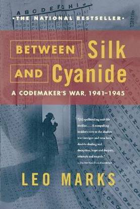 "Between Silk and Cyanide: A Codemaker's War, 1941 to 1945 "