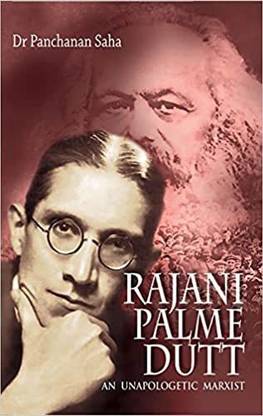 Rajani Palme Dutt | An Unapologetic Marxist