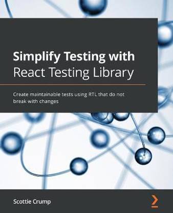 Simplify Testing with React Testing Library