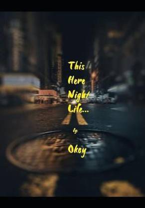 This Here Night Life...