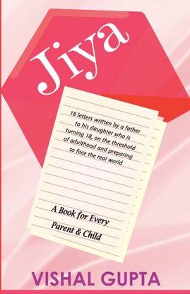 Jiya  - 18 Letters Written by a Father to his 18 Year Old Daughter