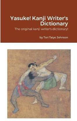 Yasuke! Kanji Writer's Dictionary