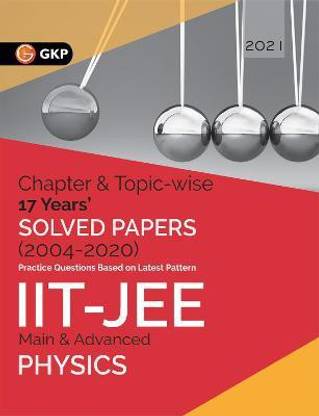 Iit Jee 2021 - Physics (Main & Advanced) - 17 Years' Chapter Wise & Topic Wise Solved Papers 2004-2020