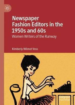 Newspaper Fashion Editors in the 1950s and 60s