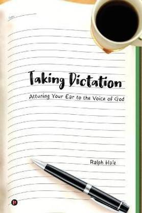 Taking Dictation - Attuning Your Ear to the Voice of God