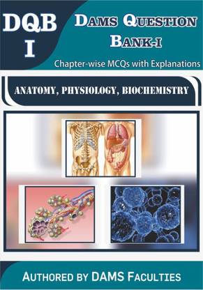 DAMS Question Bank-I (DQB-I Anatomy, Physiology, Biochemistry)