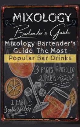 Mixology Bartender's Guide The Most Popular Bar Drinks