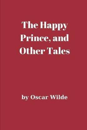 The Happy Prince, and Other Tales