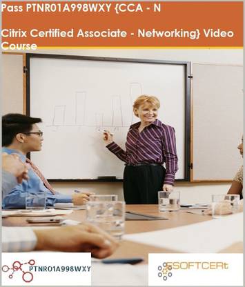 PTNR01A998WXY {CCA - N 

Citrix Certified Associate - Networking} Video Course