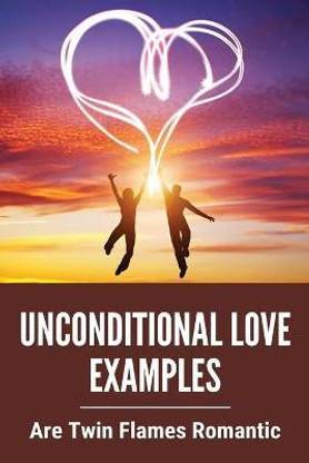 Unconditional Love Examples