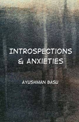 Introspections & Anxieties