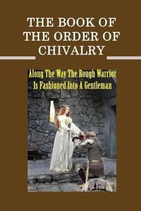 The Book Of The Order Of Chivalry