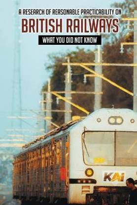 A Research Of Reasonable Practicability On British Railways