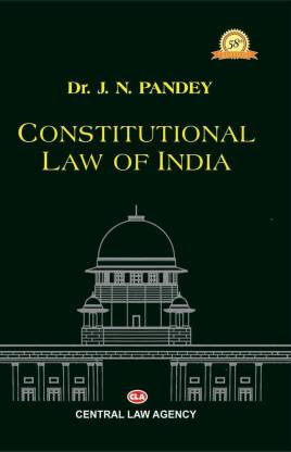 Constitutional Law Of India (Author: Dr.J.N. Pandey) 58th Edition