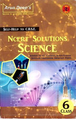 ARUN DEEP'S NCERT SOLUTIONS SCIENCE - CLASS 6