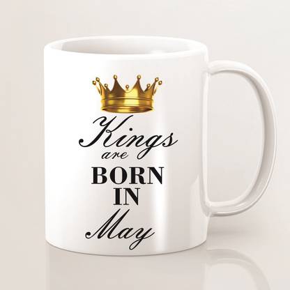 PK Sublimation Kings are Born in May Printed Ceramic 325ml | Gift for Brother, Gift for Husband, Gift for Son, Gift for Boyfriend, Gift for Boys, Gift for Birthday Special Ceramic Coffee Mug