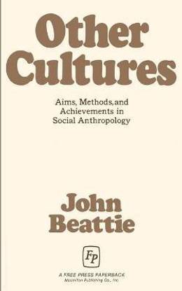 Other Cultures Aims Methods and Achievements in Social Anthropology  - Aims, Methods and Achievements in Social Anthropology