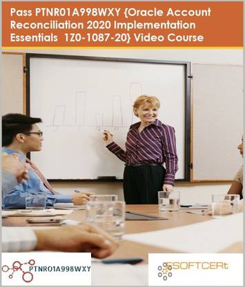 PTNR01A998WXY {Oracle Account Reconciliation 2020 Implementation Essentials 1Z0-1087-20} Video Course