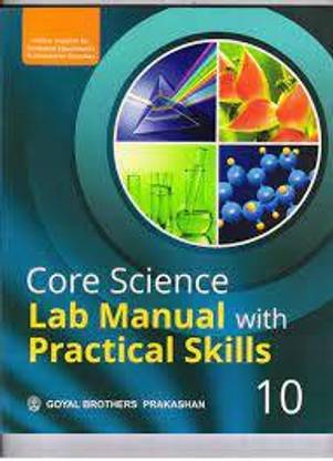 Core Science Lab Manual With Practical Skills Class 10