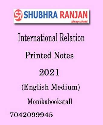 Shubhra Ranjan IAS-International Relations-Printed Notes 2021-English Medium