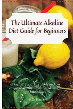 The Ultimate Alkaline Diet Guide for Beginners