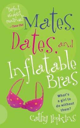Mates, Dates, and Inflatable Bras