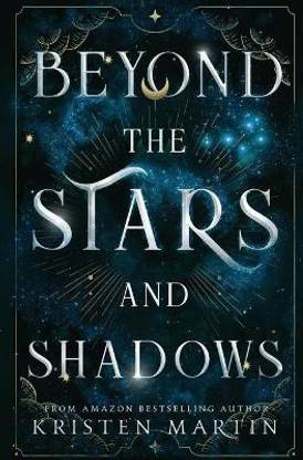 Beyond the Stars and Shadows