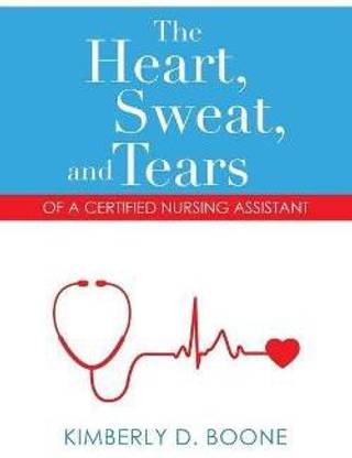 The Heart, Sweat, and Tears of a Certified Nursing Assistant