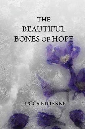 The Beautiful Bones of Hope