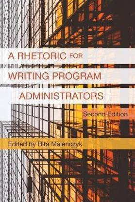 A Rhetoric for Writing Program Administrators (2nd Edition)