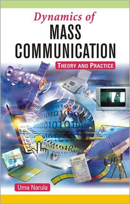 Dynamics of Mass Communication Theory and Practice