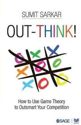 Out-think!  - How to Use Game Theory to Outsmart Your Competition