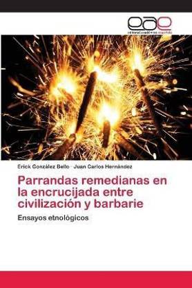 Parrandas remedianas en la encrucijada entre civilizacion y barbarie