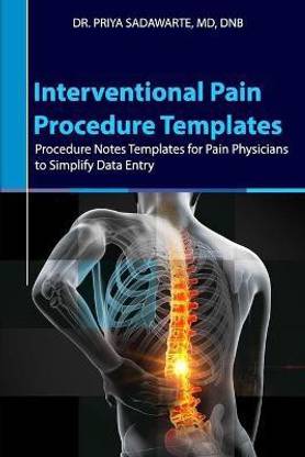 Interventional Pain Procedure Templates  - Procedure Notes Templates for Pain Physicians to Simplify Data Entry