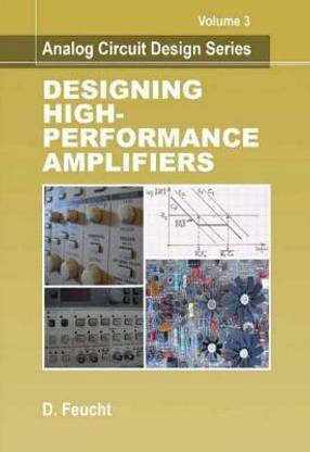 Analog Circuit Design: Designing High-Performance Amplifiers: Volume 3
