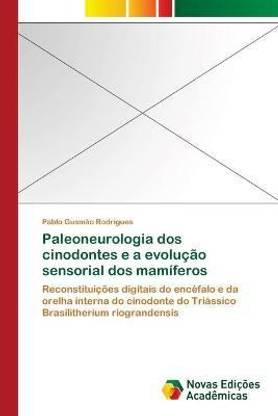 Paleoneurologia DOS Cinodontes E a Evolucao Sensorial DOS Mamiferos