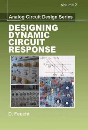 Analog Circuit Design: Designing Dynamic Circuit Response: Volume 2