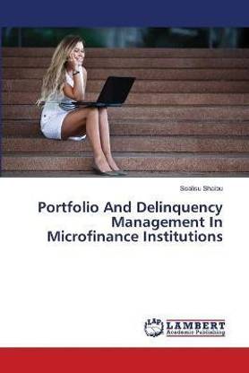 Portfolio And Delinquency Management In Microfinance Institutions