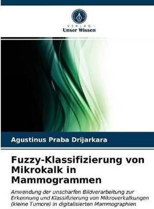 Fuzzy-Klassifizierung von Mikrokalk in Mammogrammen